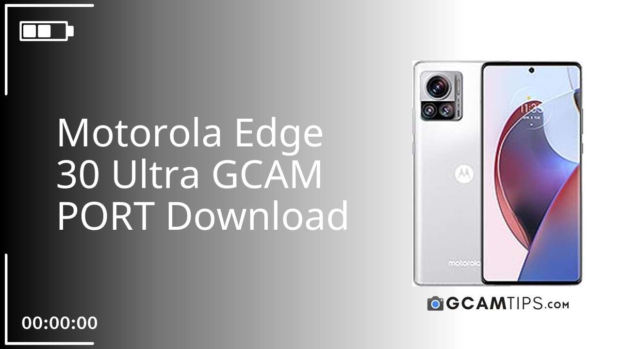 GCAM PORT for Motorola Edge 30 Ultra