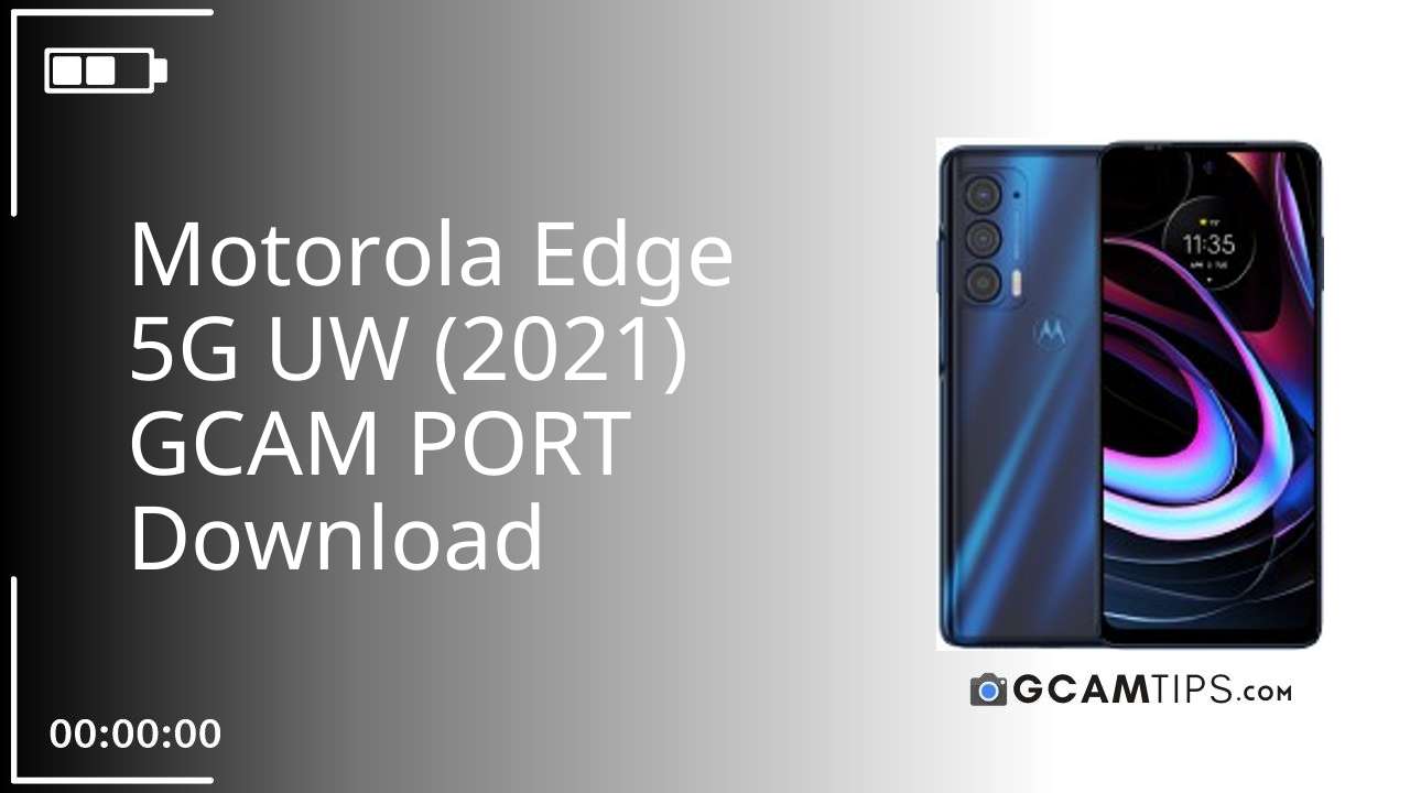 GCAM PORT for Motorola Edge 5G UW (2021)