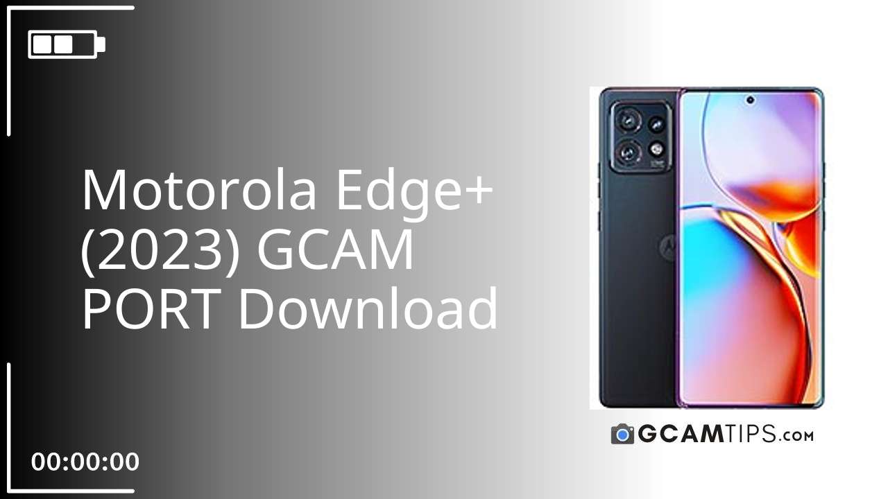 GCAM PORT for Motorola Edge+ (2023)