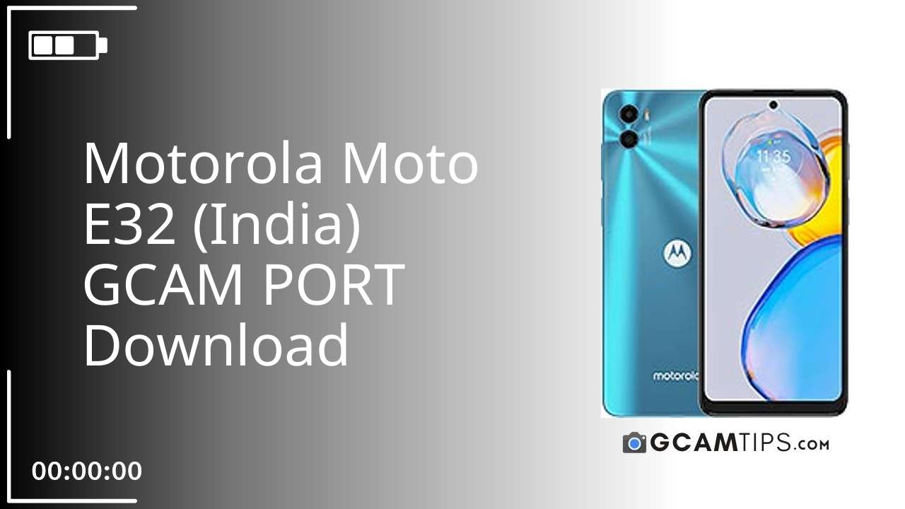 GCAM PORT for Motorola Moto E32 (India)