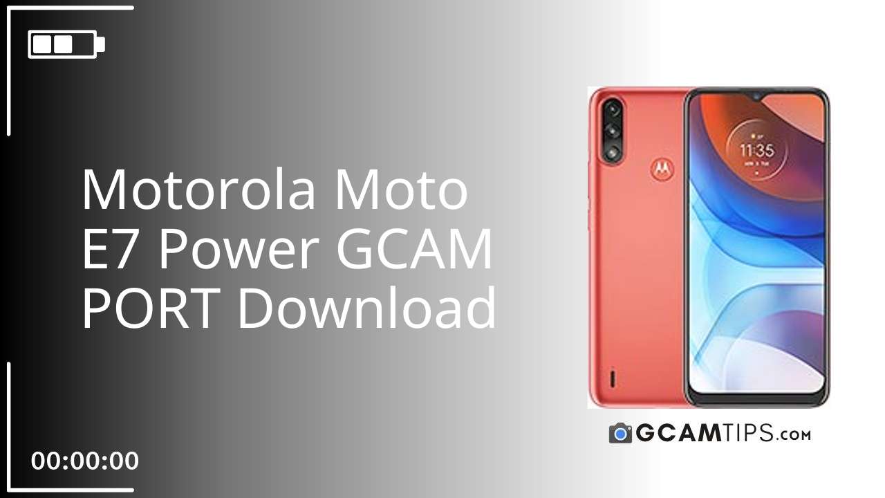GCAM PORT for Motorola Moto E7 Power