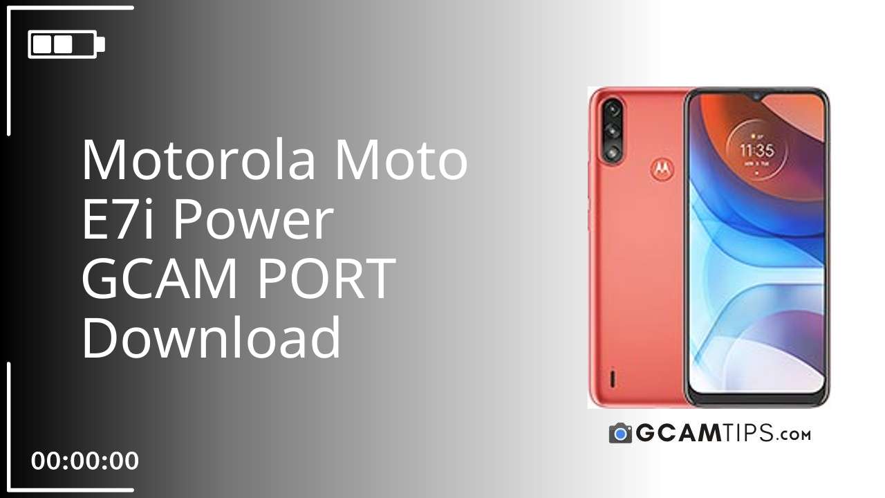 GCAM PORT for Motorola Moto E7i Power