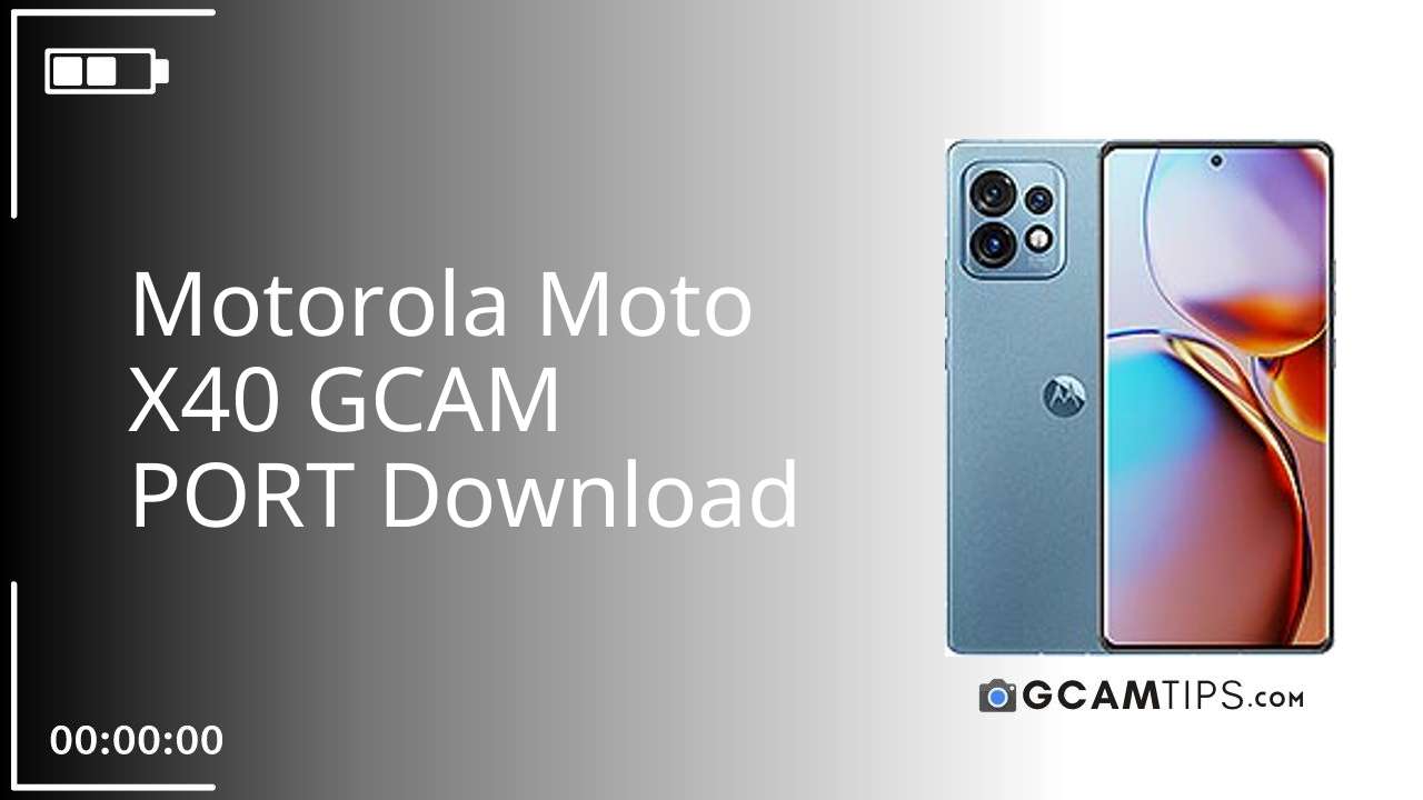GCAM PORT for Motorola Moto X40