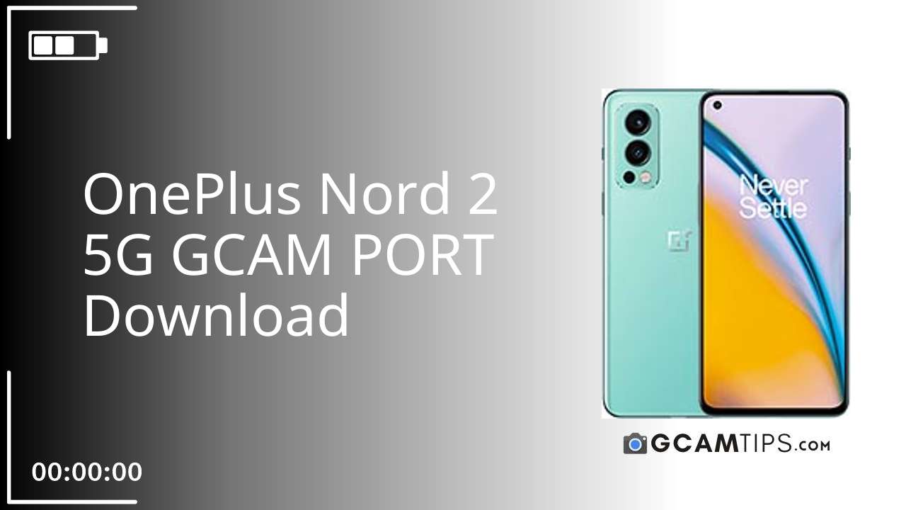 GCAM PORT for OnePlus Nord 2 5G