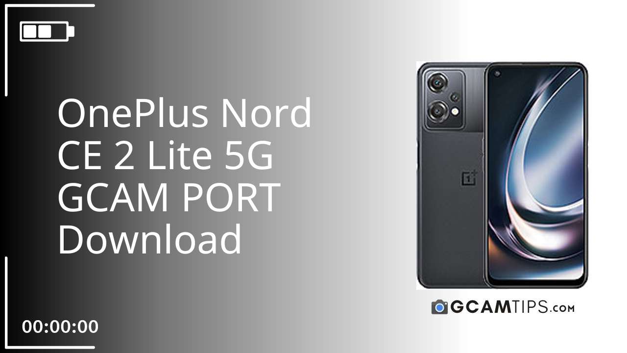 GCAM PORT for OnePlus Nord CE 2 Lite 5G