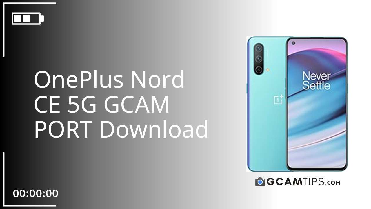 GCAM PORT for OnePlus Nord CE 5G