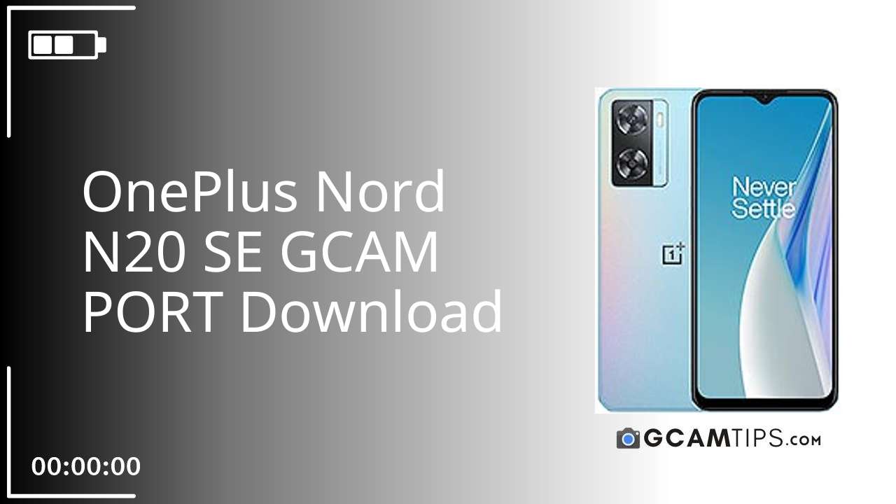 GCAM PORT for OnePlus Nord N20 SE