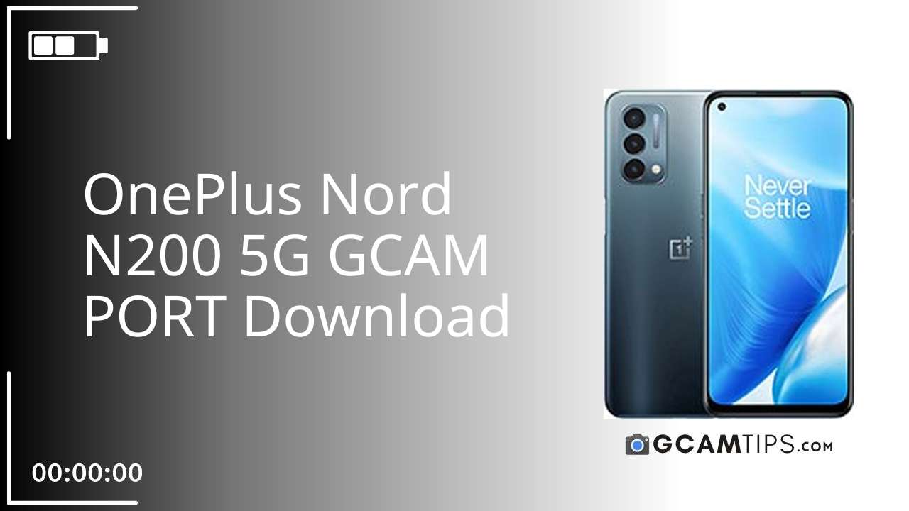 GCAM PORT for OnePlus Nord N200 5G