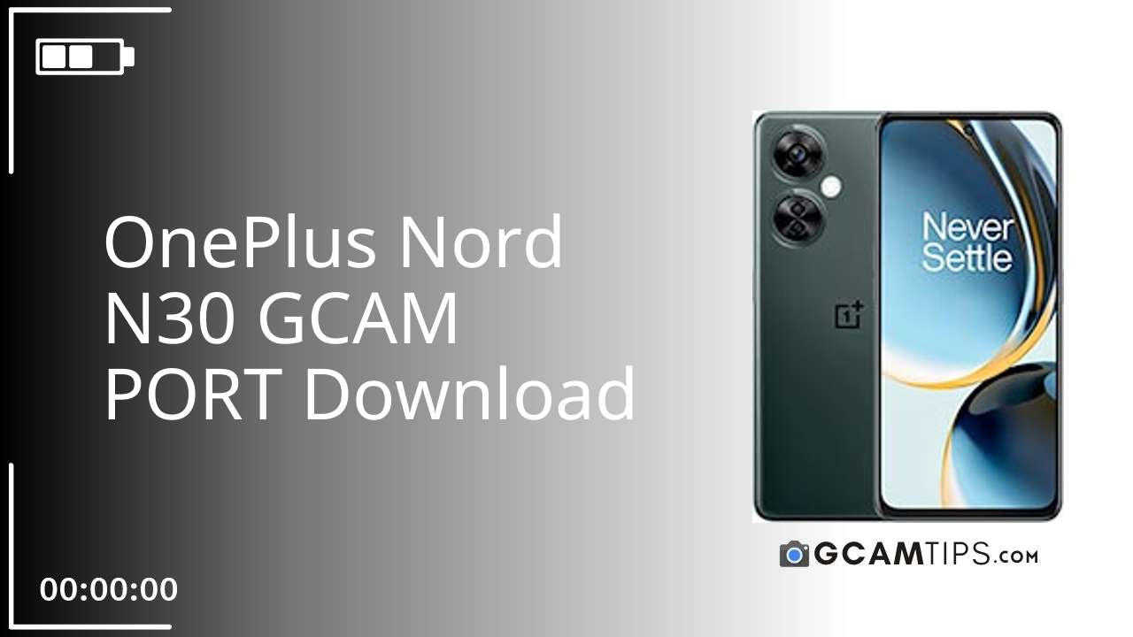 GCAM PORT for OnePlus Nord N30
