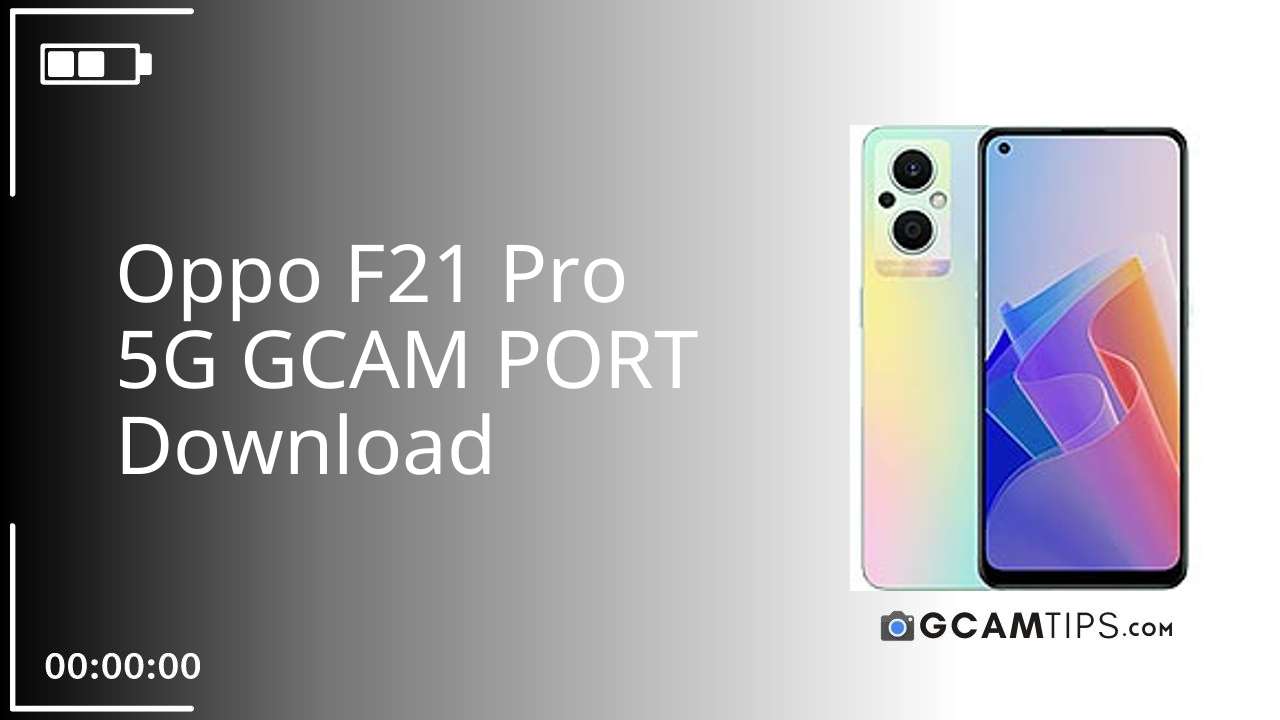 GCAM PORT for Oppo F21 Pro 5G