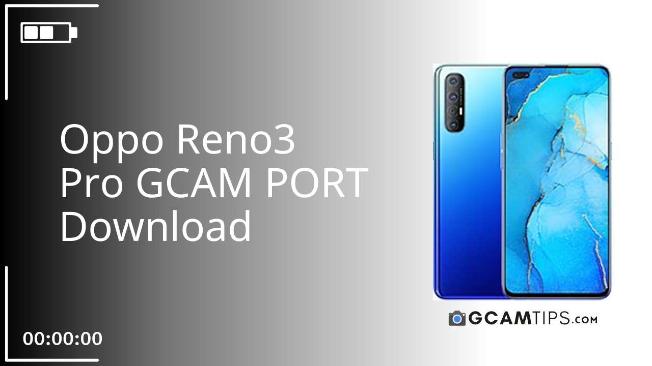 GCAM PORT for Oppo Reno3 Pro