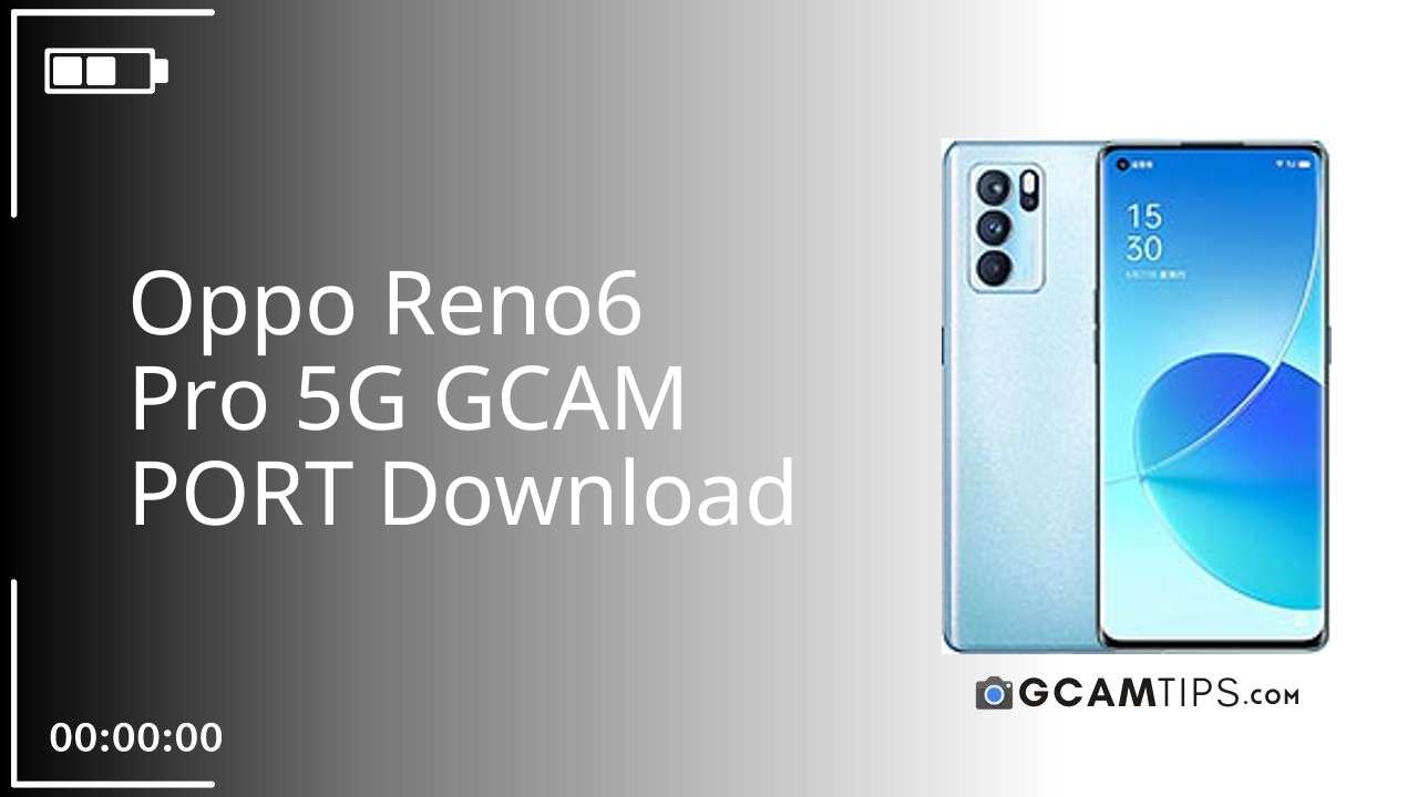 GCAM PORT for Oppo Reno6 Pro 5G
