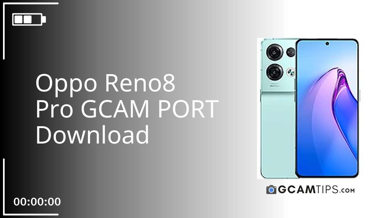 GCAM PORT for Oppo Reno8 Pro
