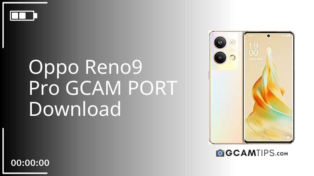 GCAM PORT for Oppo Reno9 Pro