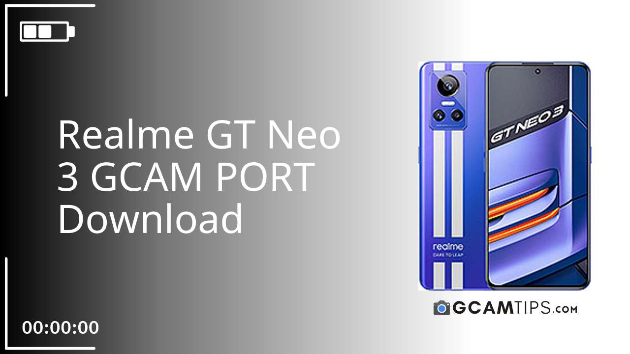 GCAM PORT for Realme GT Neo 3