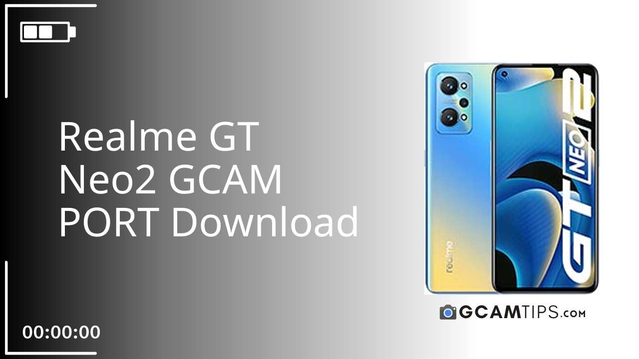 GCAM PORT for Realme GT Neo2