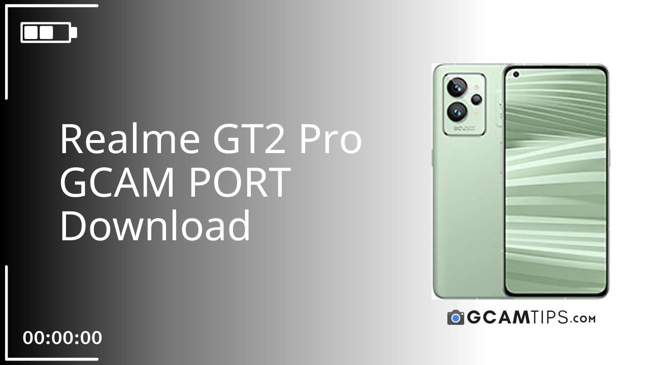 GCAM PORT for Realme GT2 Pro