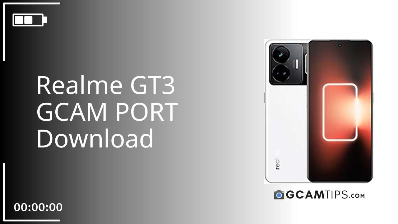 GCAM PORT for Realme GT3