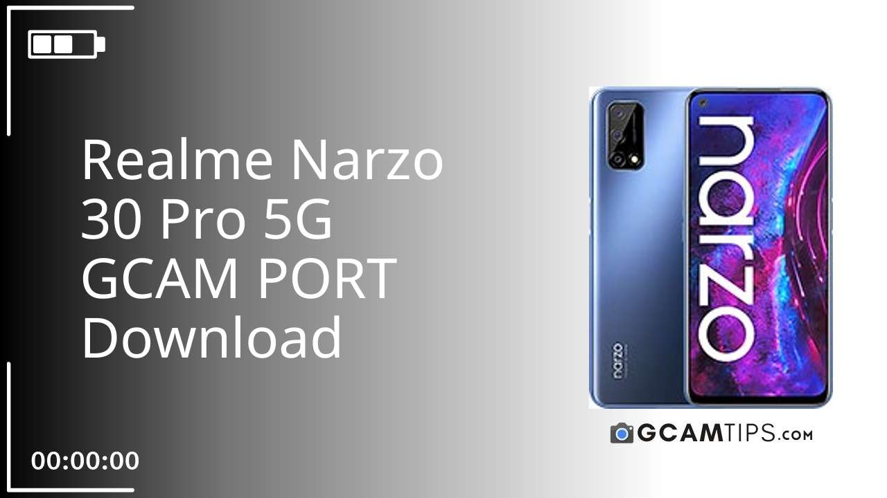 GCAM PORT for Realme Narzo 30 Pro 5G