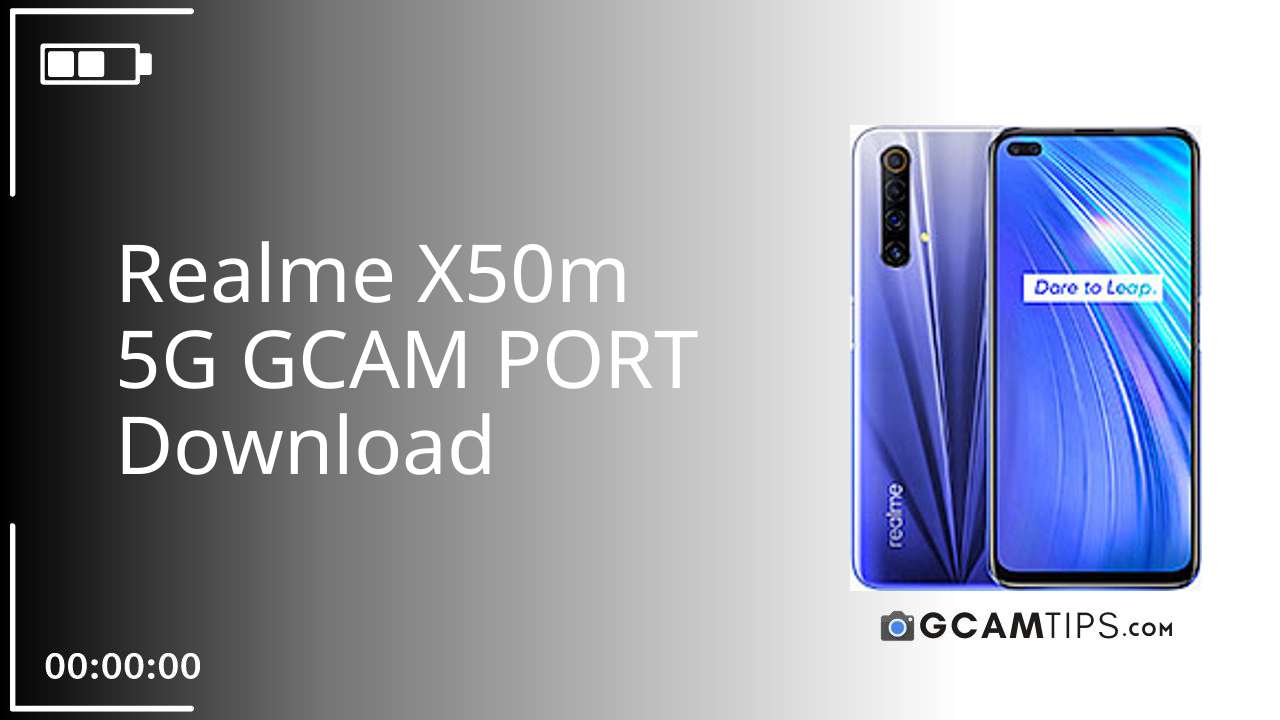 GCAM PORT for Realme X50m 5G