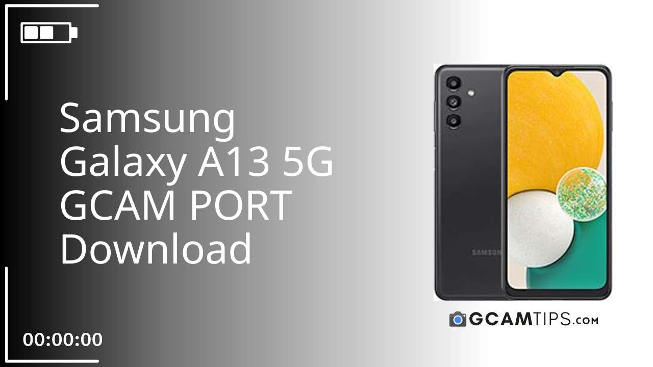 GCAM PORT for Samsung Galaxy A13 5G