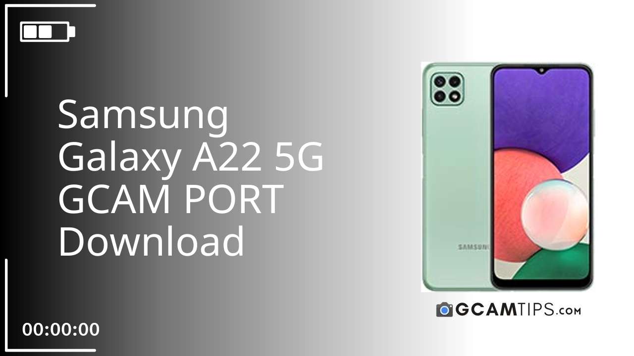GCAM PORT for Samsung Galaxy A22 5G