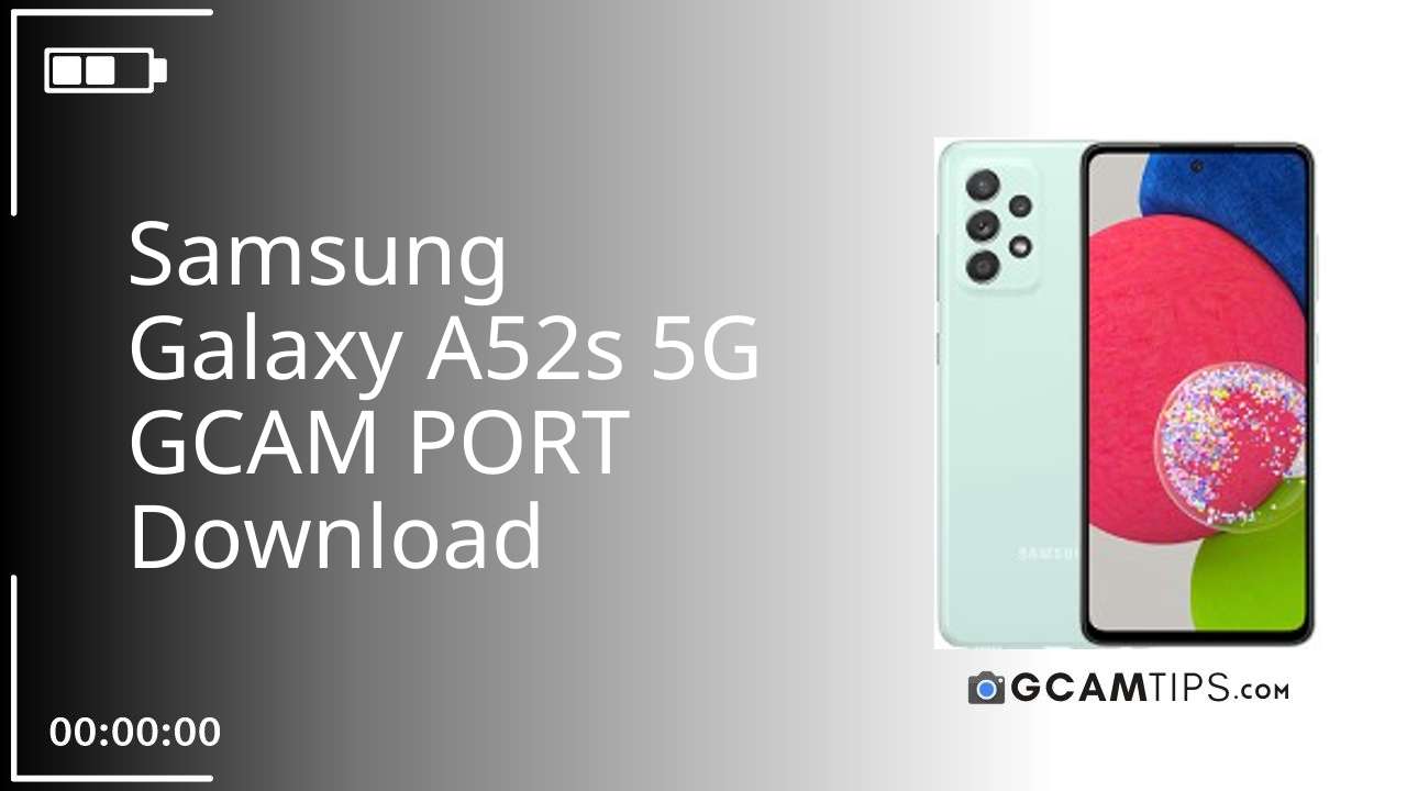GCAM PORT for Samsung Galaxy A52s 5G