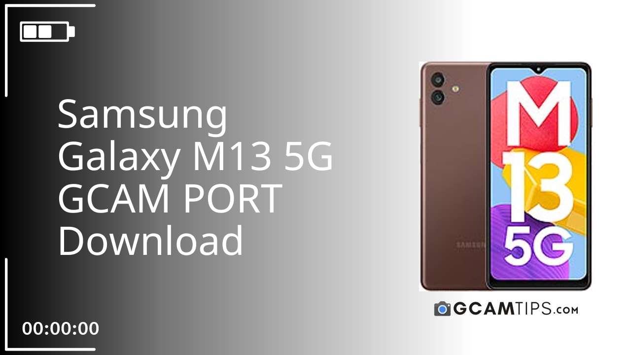 GCAM PORT for Samsung Galaxy M13 5G