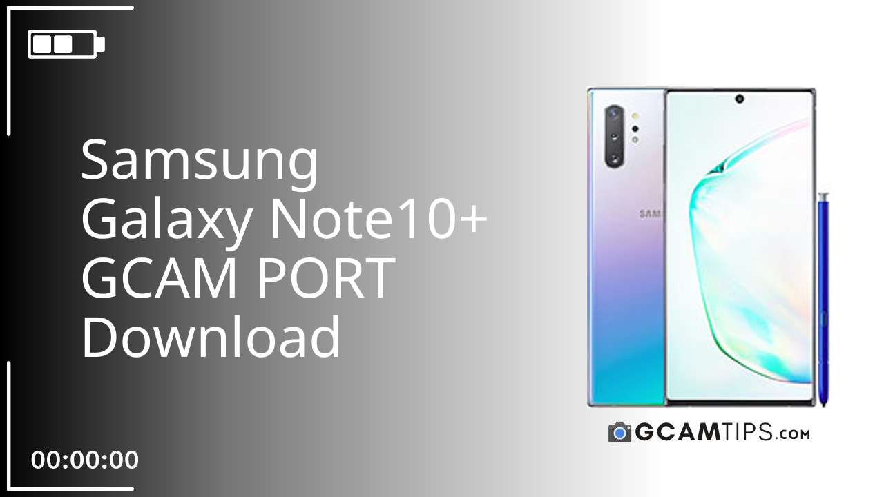 GCAM PORT for Samsung Galaxy Note10+