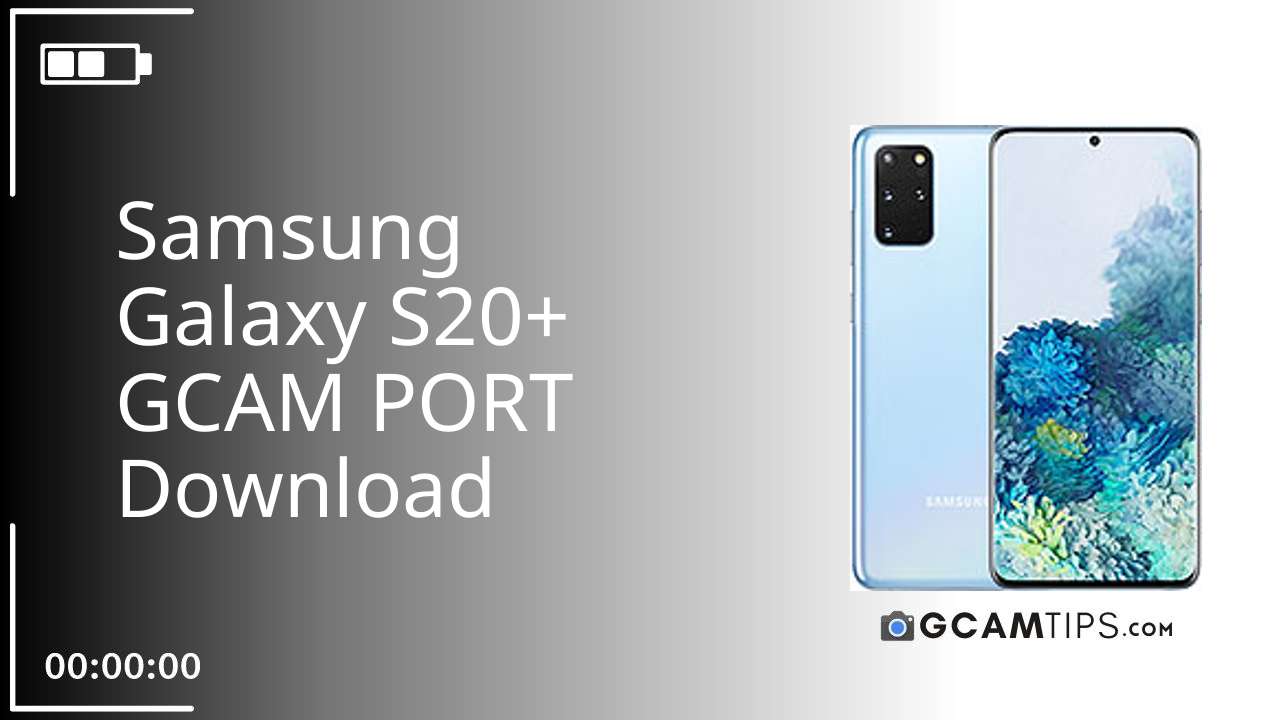 GCAM PORT for Samsung Galaxy S20+