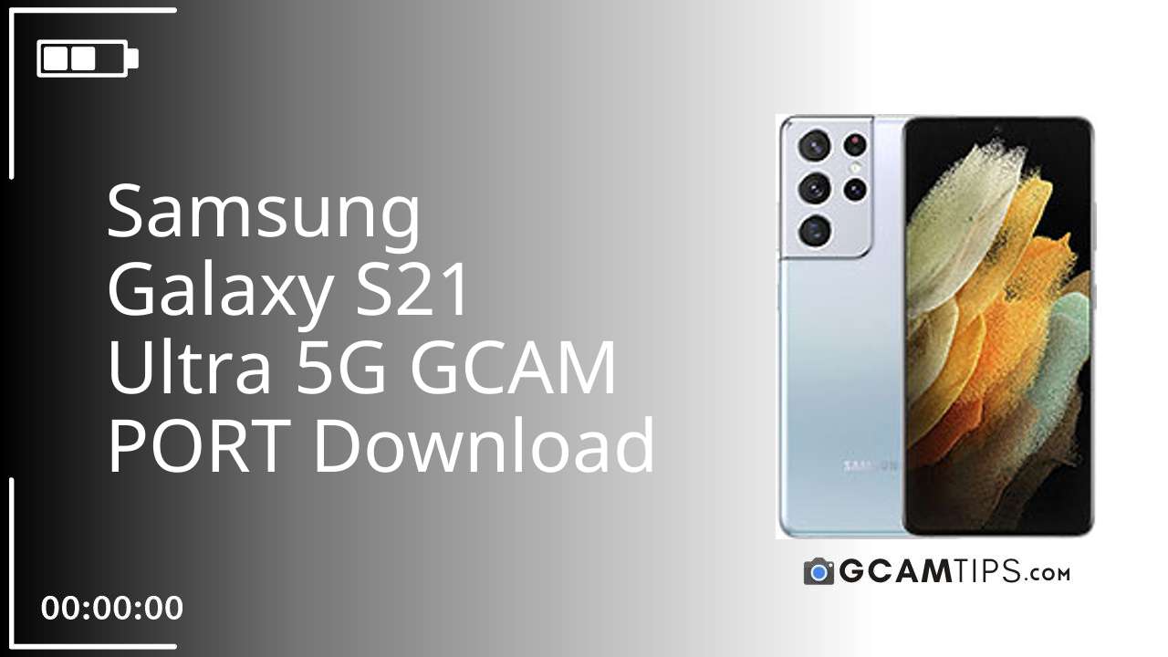 GCAM PORT for Samsung Galaxy S21 Ultra 5G