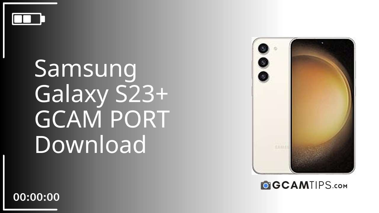 GCAM PORT for Samsung Galaxy S23+