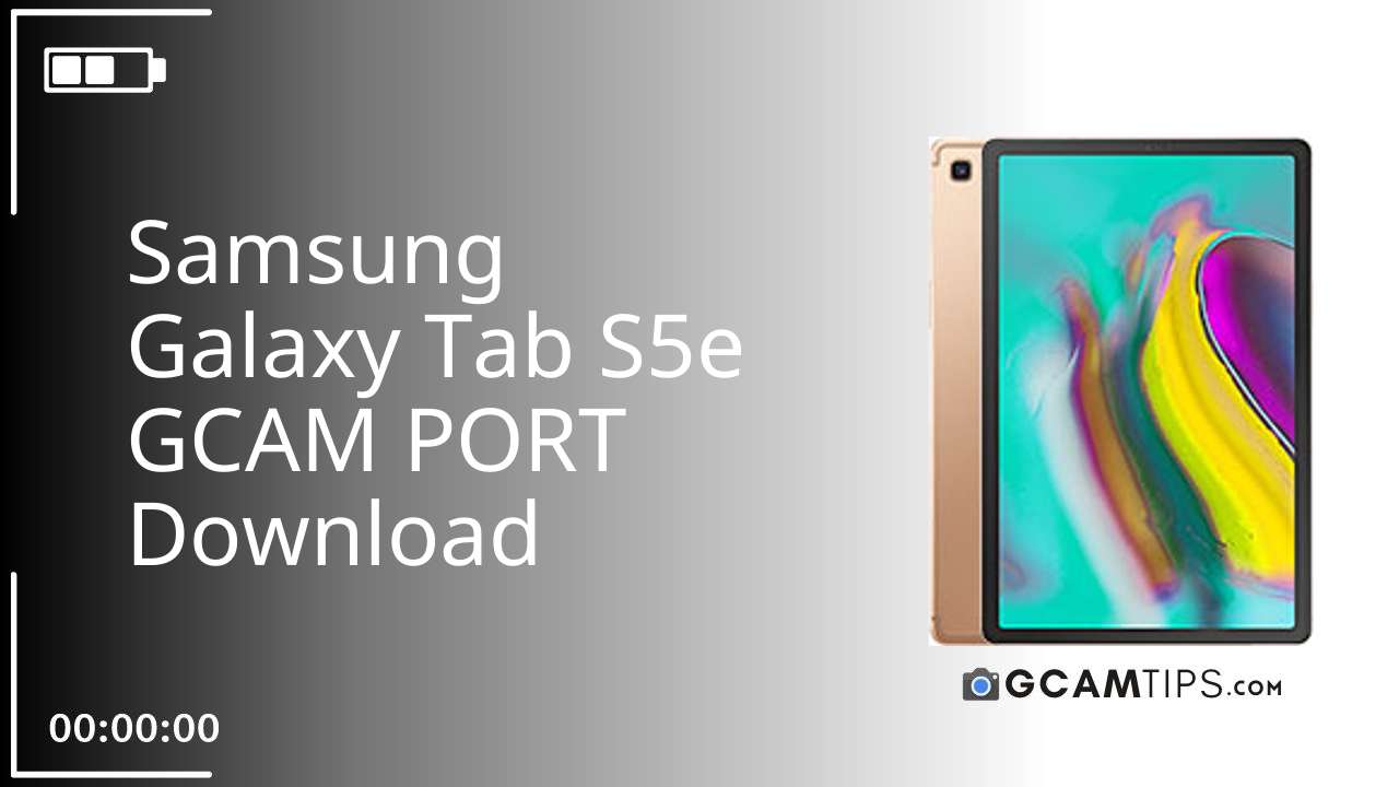 GCAM PORT for Samsung Galaxy Tab S5e