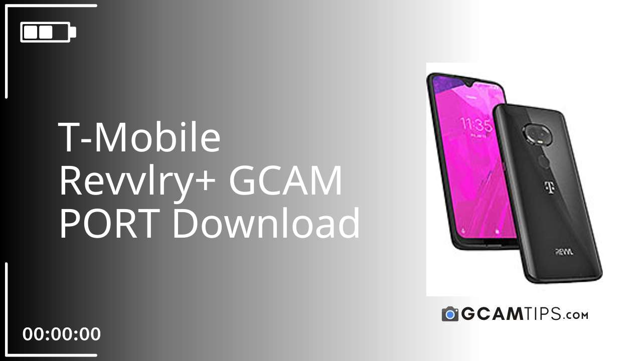 GCAM PORT for T-Mobile Revvlry+