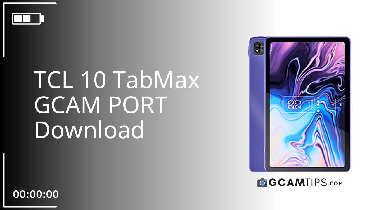 GCAM PORT for TCL 10 TabMax