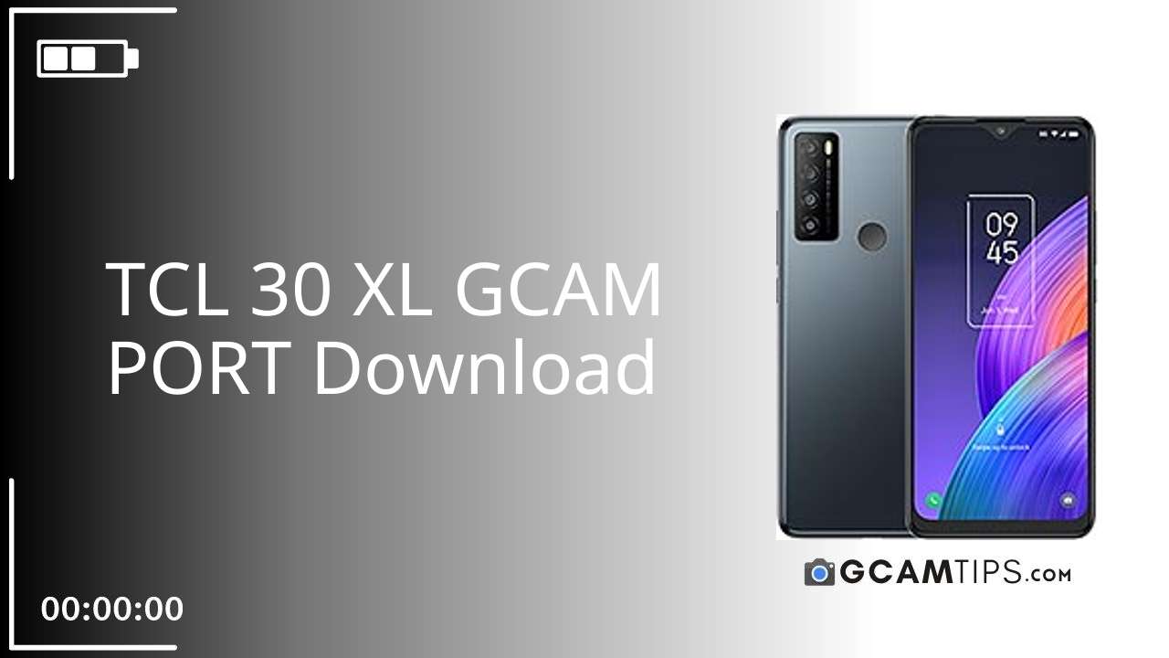 GCAM PORT for TCL 30 XL