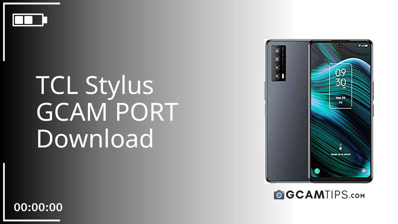 GCAM PORT for TCL Stylus
