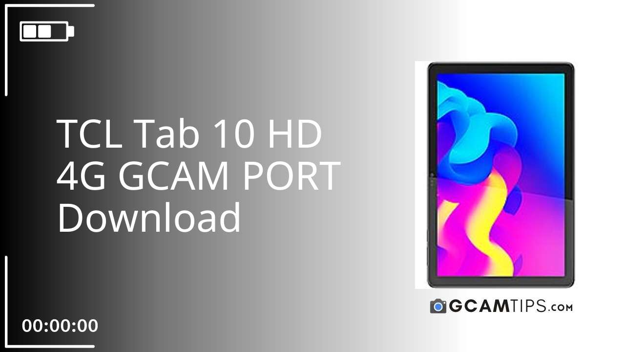 GCAM PORT for TCL Tab 10 HD 4G