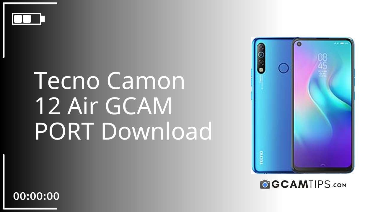 GCAM PORT for Tecno Camon 12 Air