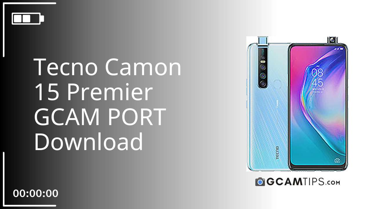 GCAM PORT for Tecno Camon 15 Premier