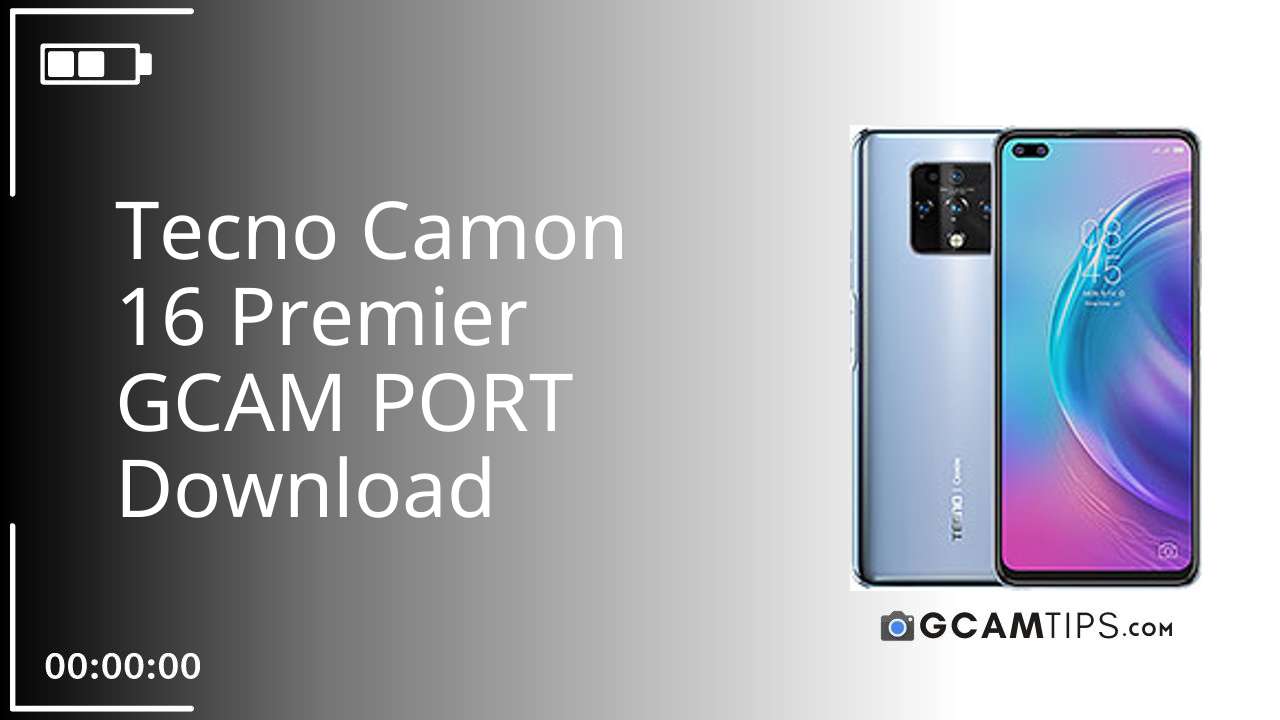 GCAM PORT for Tecno Camon 16 Premier