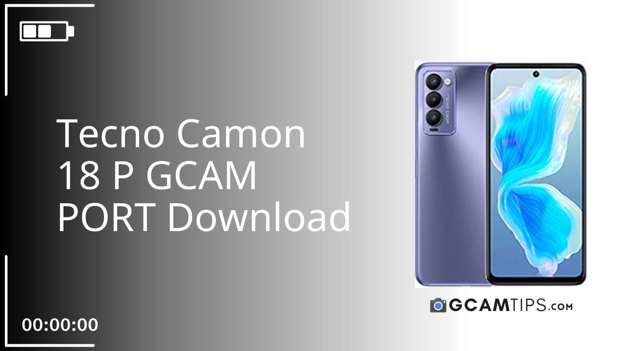 GCAM PORT for Tecno Camon 18 P