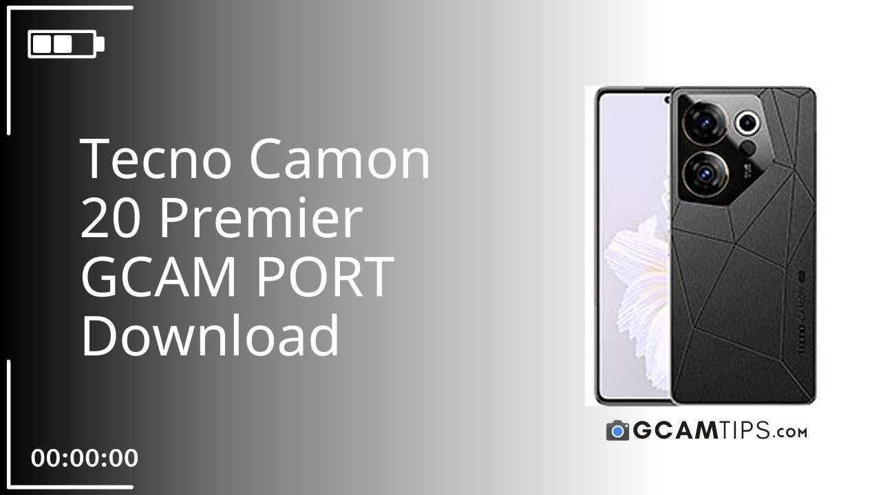 GCAM PORT for Tecno Camon 20 Premier