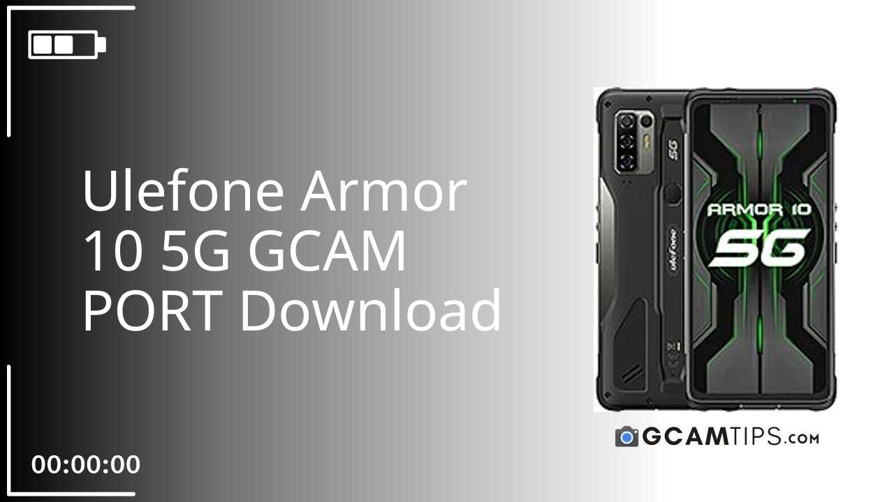 GCAM PORT for Ulefone Armor 10 5G