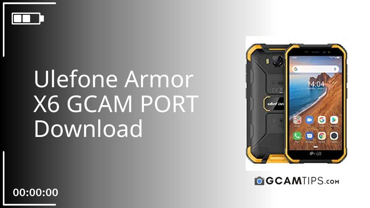 GCAM PORT for Ulefone Armor X6