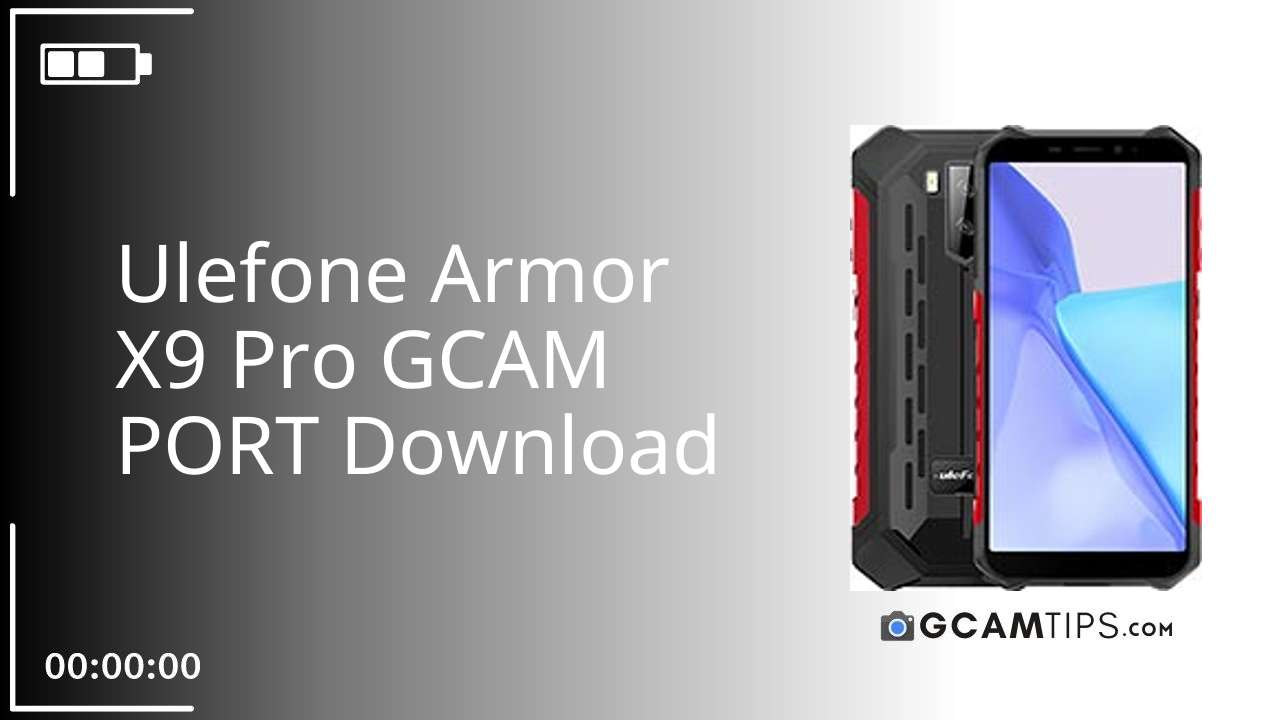 GCAM PORT for Ulefone Armor X9 Pro