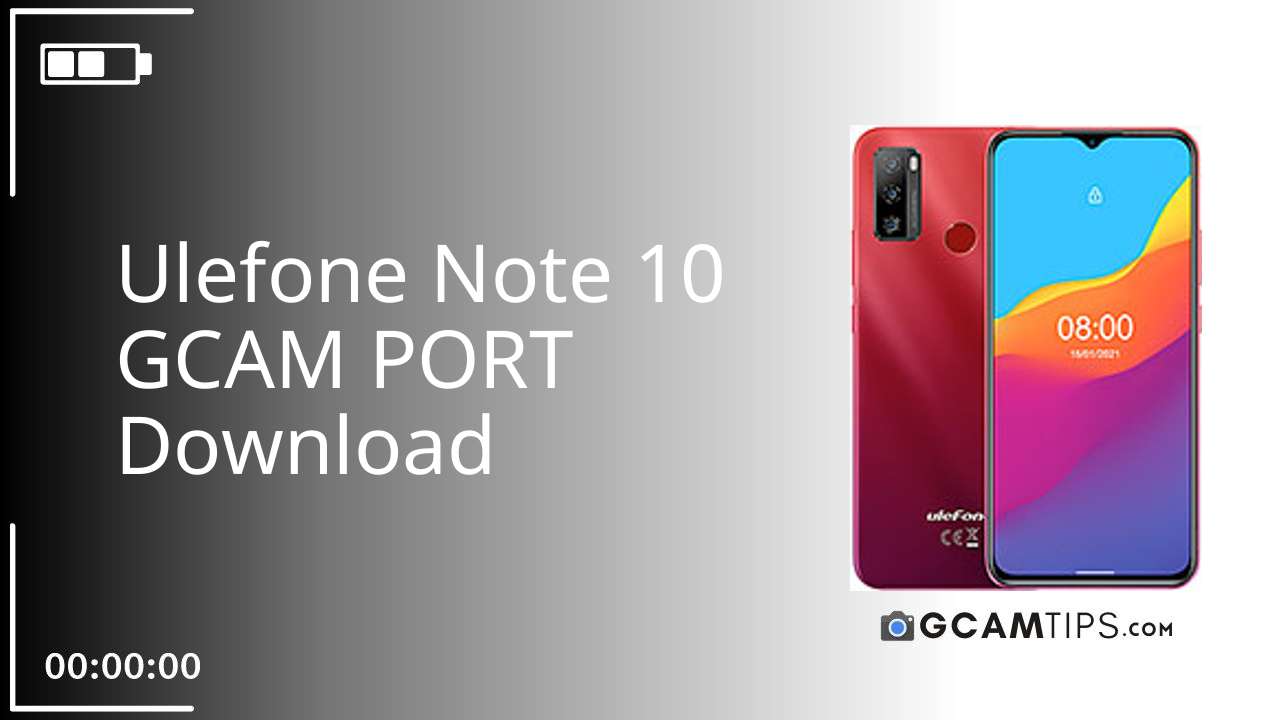 GCAM PORT for Ulefone Note 10