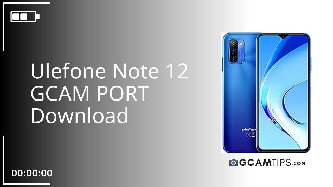 GCAM PORT for Ulefone Note 12
