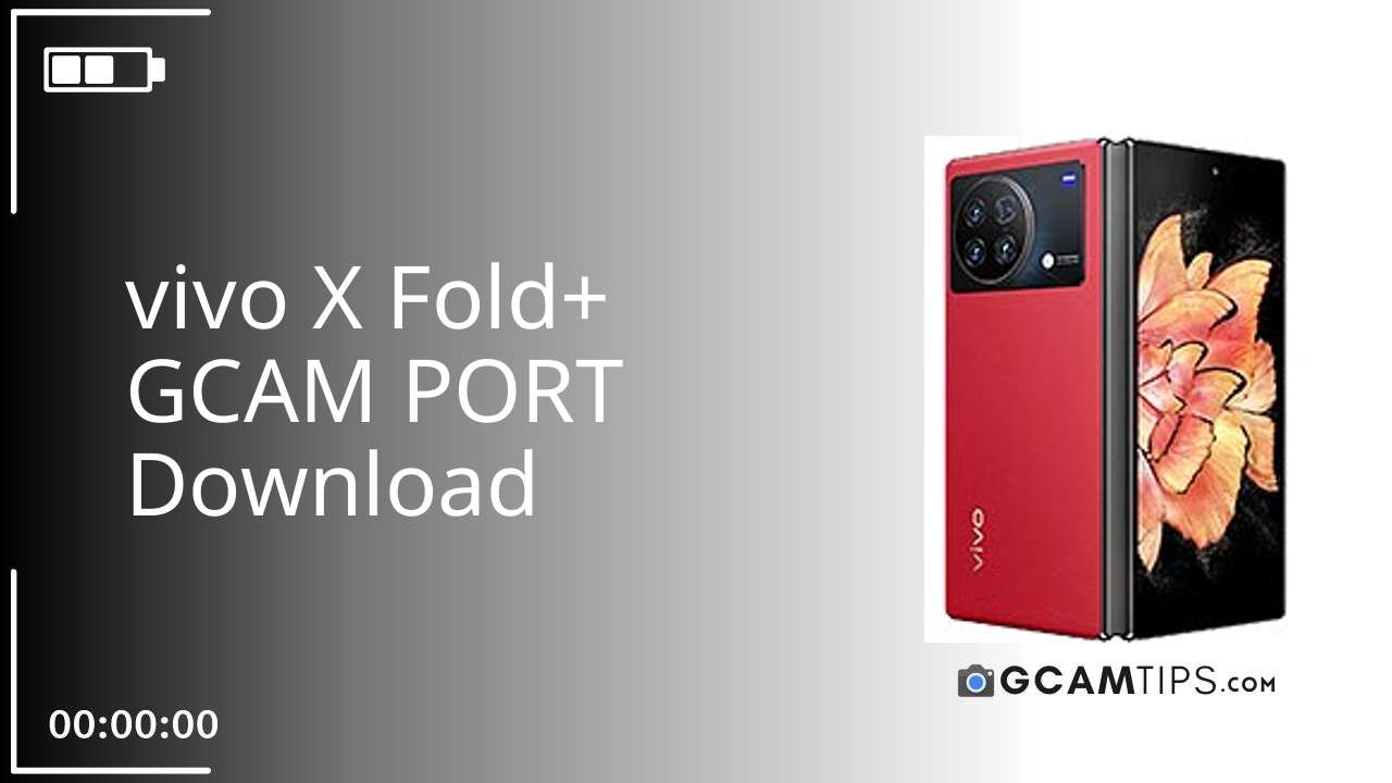 GCAM PORT for vivo X Fold+