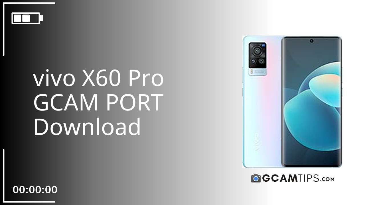 GCAM PORT for vivo X60 Pro